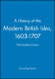 Book cover of: History of the Modern British Isles, 1603-1707