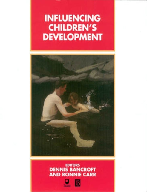 Book cover of: Influencing Children's Development. By: Dennis Bancroft