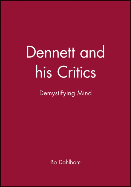 Book cover of: Dennett and his Critics. By: Bo Dahlbom