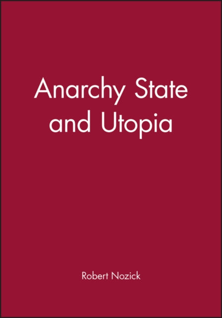 Book cover of: Anarchy State and Utopia. By: Robert Nozick