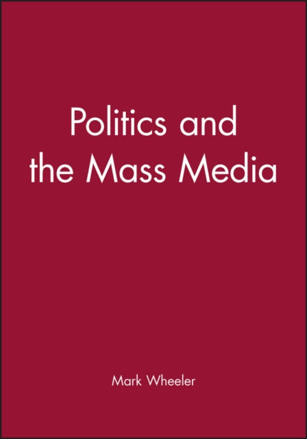 Book cover of: Politics and the Mass Media