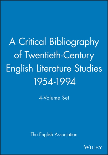 Book cover of: Critical Bibliography of Twentieth-Century English Literature Studies 1954-1994, 4-Volume Set. By: The English Association