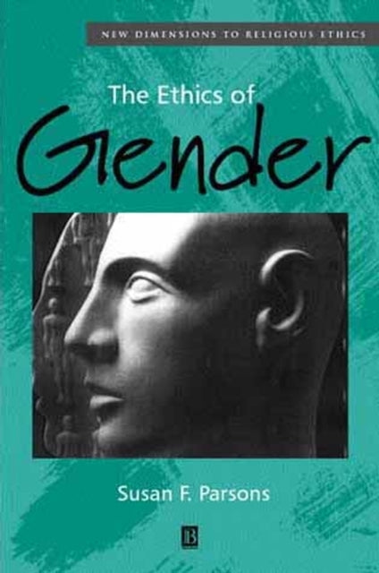 Book cover of: Ethics of Gender. By: Susan Frank Parsons