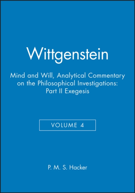Book cover of: Wittgenstein, Part II: Exegesis §§428-693. By: P. M. S. Hacker