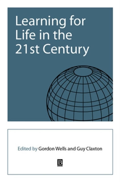 Book cover of: Learning for Life in the 21st Century. By: Guy Claxton