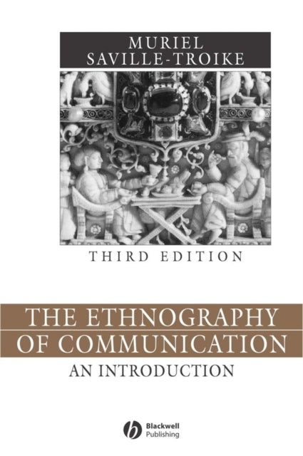 Book cover of: Ethnography of Communication. By: Muriel Saville-Troike