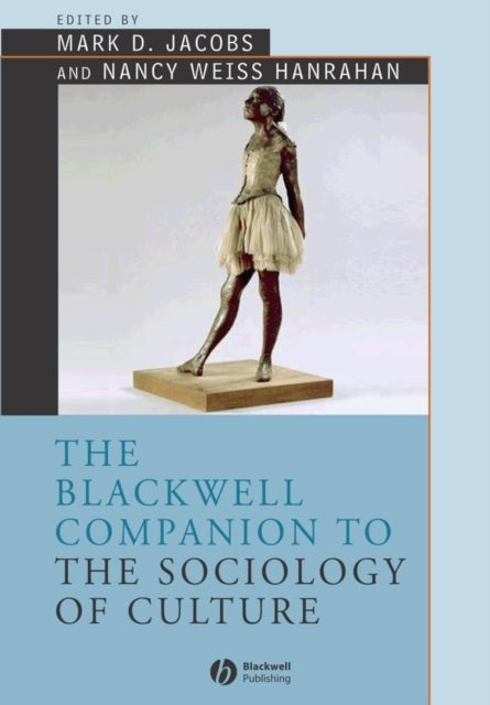 Book cover of: Blackwell Companion to the Sociology of Culture