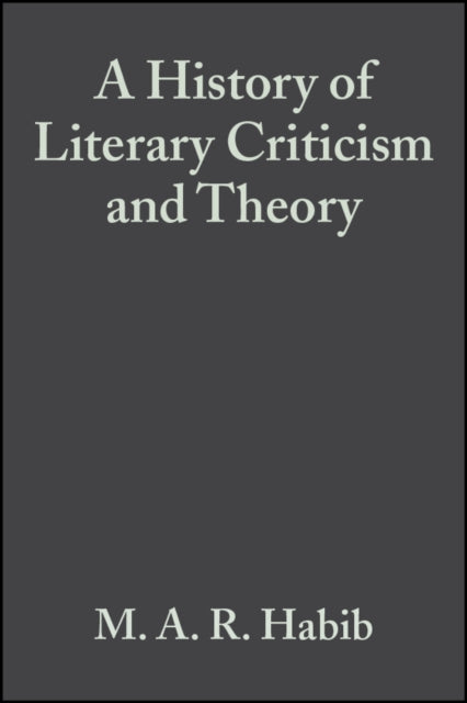 Book cover of: History of Literary Criticism. By: M. A. R. Habib