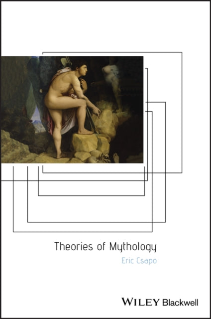 Book cover of: Theories of Mythology. By: Eric Csapo