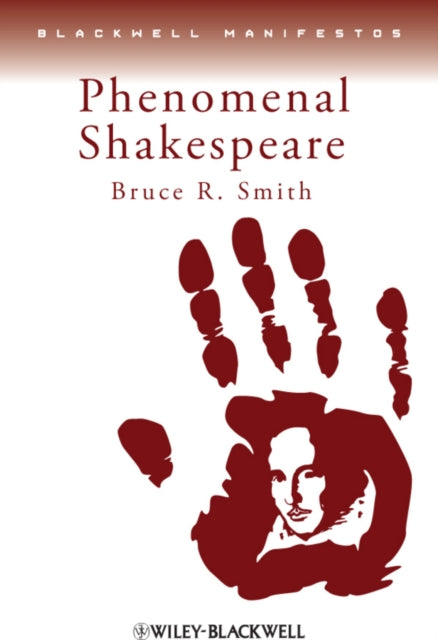 Book cover of: Phenomenal Shakespeare. By: Bruce R. Smith