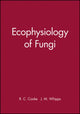 Book cover of: Ecophysiology of Fungi. By: R. C. Cooke