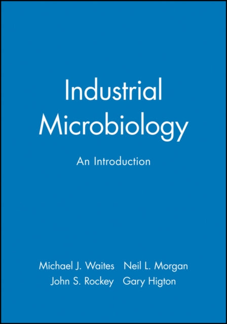 Book cover of: Industrial Microbiology. By: Michael J. Waites