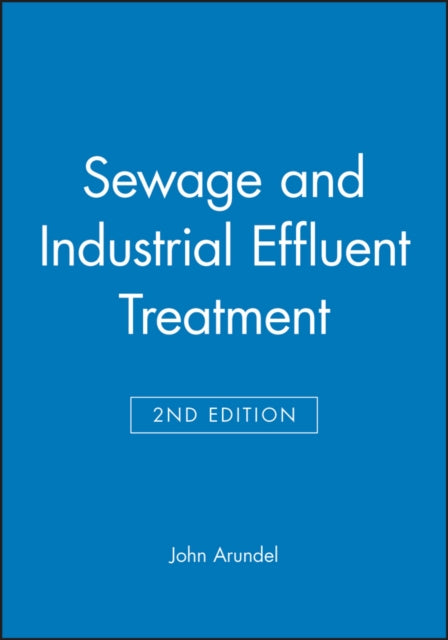 Book cover of: Sewage and Industrial Effluent Treatment. By: John Arundel