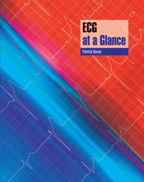 Book cover of: ECG at a Glance. By: Patrick Davey