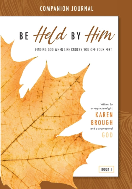 Book cover of: Be Held By Him Companion Journal. By: Karen Brough