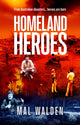 Book cover of: Homeland Heroes. By: Mal Walden