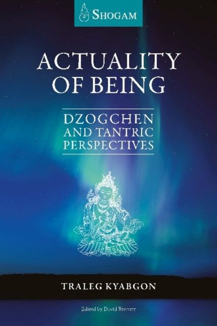 Book cover of: Actuality of Being. By: Kyabgon