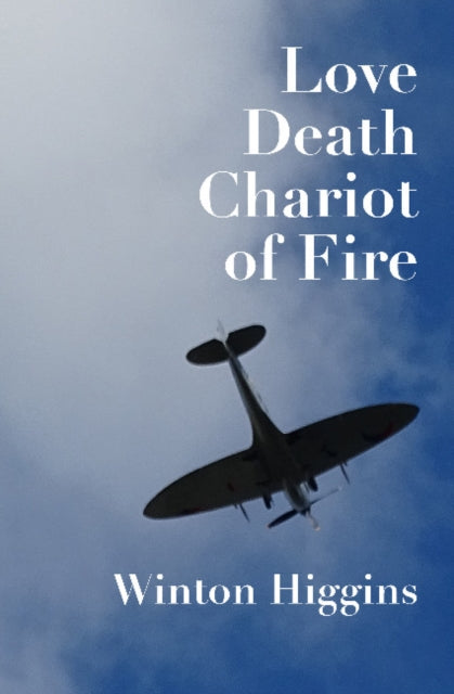 Book cover of: Love, Death, Chariot of Fire. By: Winton Higgins