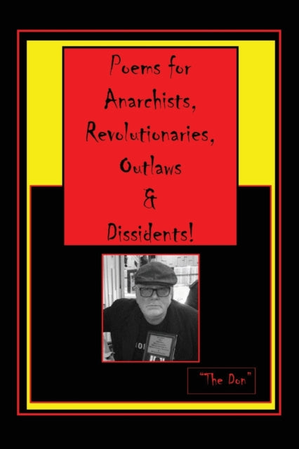 Book cover of: Poems for Anarchists, Revolutionaries, Outlaws & Dissidents!