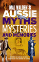 Book cover of: Mal Walden's Aussie Myths, Mysteries and Memories. By: Mal Walden