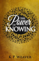 Book cover of: Power of Knowing. By: K. P. Weaver