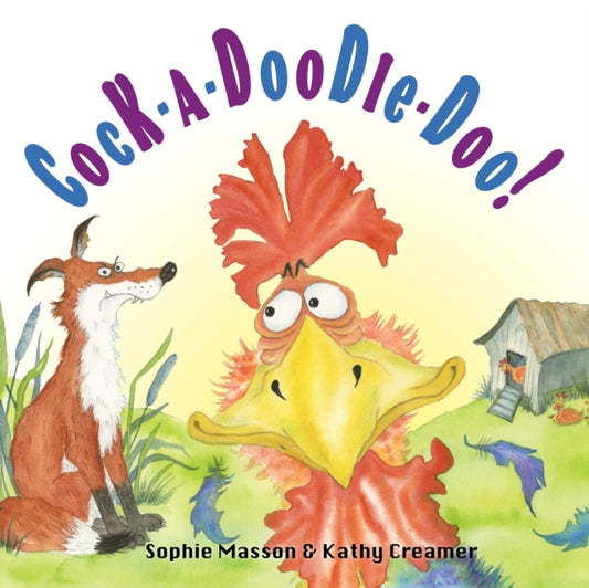 Book cover of: Cock a Doodle Doo. By: Sophie Masson
