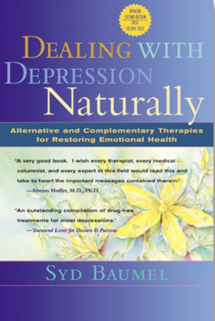 Book cover of: Dealing with Depression Naturally. By: Syd Baumel
