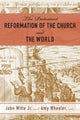 Book cover of: Protestant Reformation of the Church and the World