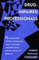 Book cover of: Drug-Impaired Professionals. By: Robert H. Coombs