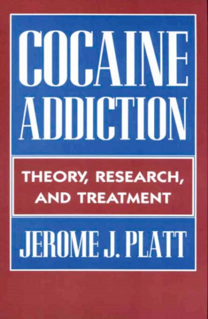Book cover of: Cocaine Addiction. By: Jerome J. Platt