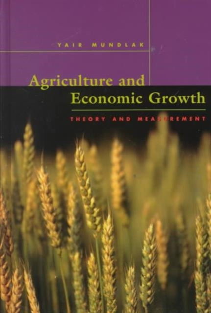 Book cover of: Agriculture and Economic Growth. By: Mundlak, Yair