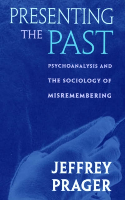 Book cover of: Presenting the Past. By: Jeffrey Prager