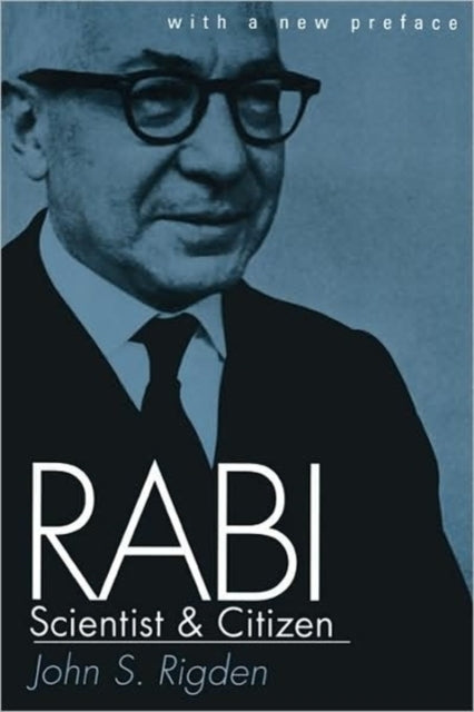 Book cover of: Rabi, Scientist and Citizen. By: John S. Rigden