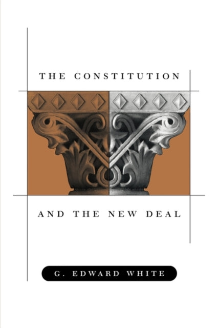 Book cover of: Constitution and the New Deal. By: G. Edward White