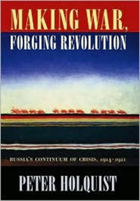 Book cover of: Making War, Forging Revolution