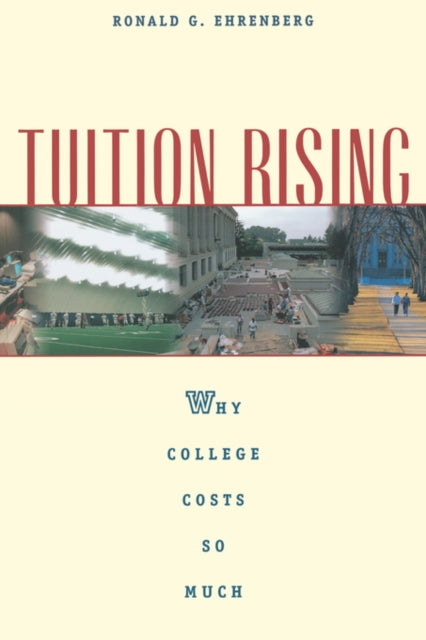 Book cover of: Tuition Rising. By: Ronald G. Ehrenberg