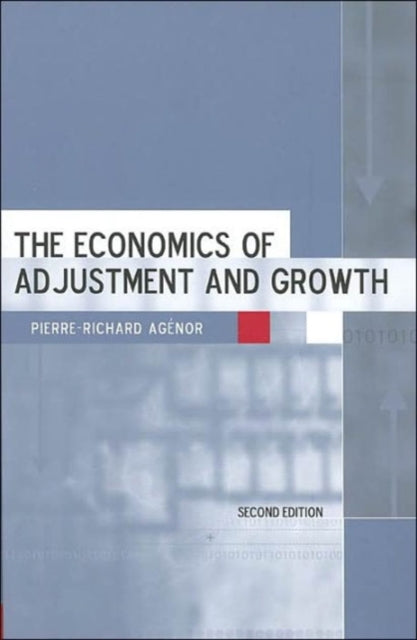 Book cover of: Economics of Adjustment and Growth. By: Pierre-Richard Agenor