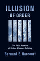 Book cover of: Illusion of Order. By: Bernard E. Harcourt
