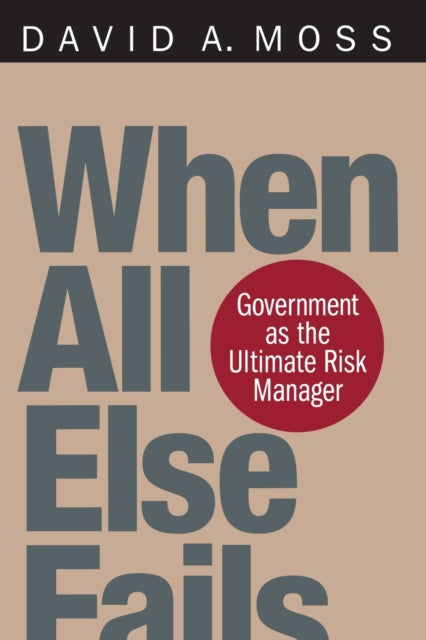 Book cover of: When All Else Fails. By: David A. Moss
