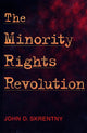 Book cover of: Minority Rights Revolution. By: John D. Skrentny
