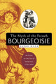 Book cover of: Myth of the French Bourgeoisie. By: Sarah Maza