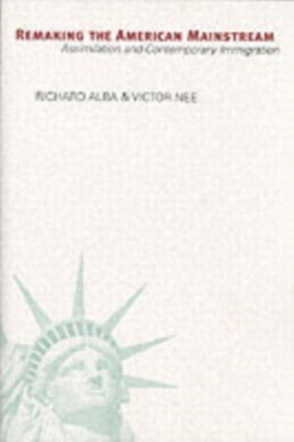 Book cover of: Remaking the American Mainstream. By: Richard D. Alba