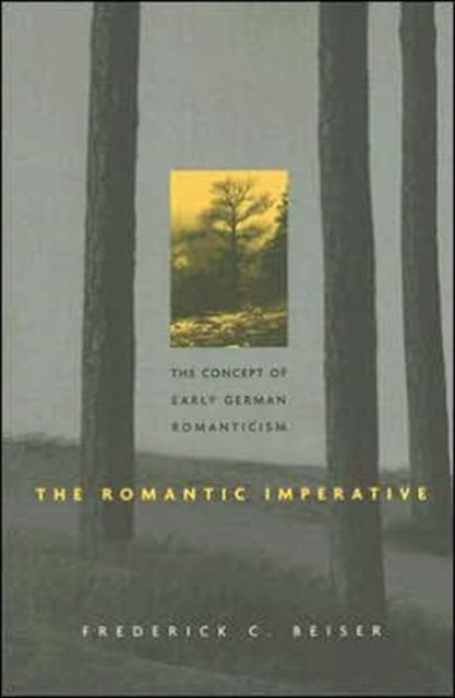 Book cover of: Romantic Imperative. By: Frederick C. Beiser