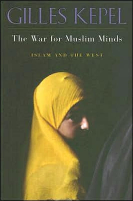 Book cover of: War for Muslim Minds. By: Gilles Kepel