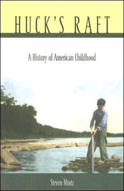Book cover of: Huck’s Raft. By: Steven Mintz