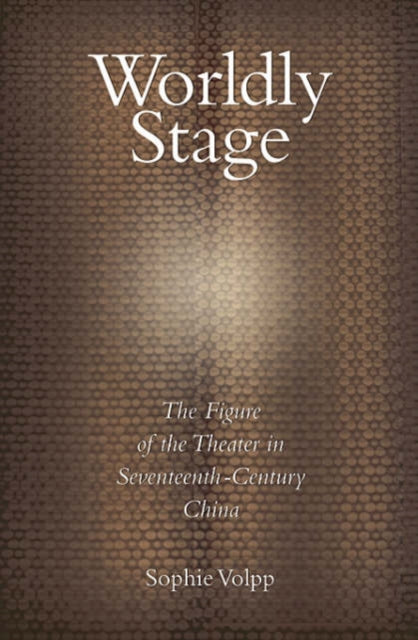Book cover of: Worldly Stage. By: Sophie Volpp