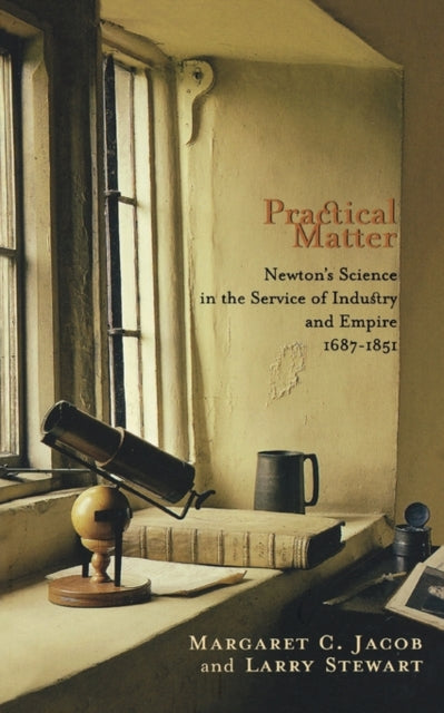 Book cover of: Practical Matter. By: Margaret C. Jacob