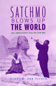 Book cover of: Satchmo Blows Up the World. By: Penny M. Von Eschen