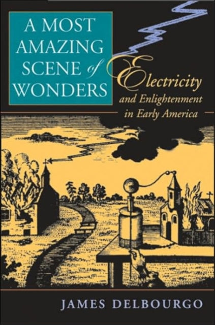 Book cover of: Most Amazing Scene of Wonders. By: James Delbourgo