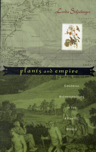 Book cover of: Plants and Empire. By: Londa Schiebinger